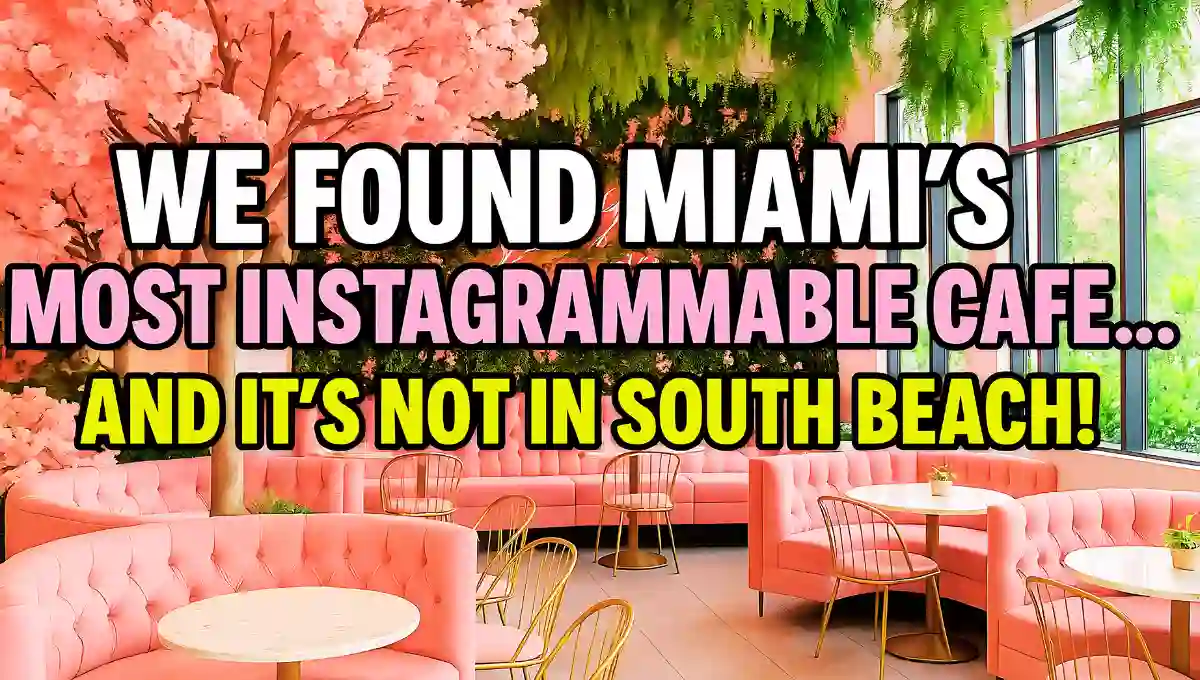 We Found Miami’s Most Instagrammable Cafe… And It’s NOT in South Beach!